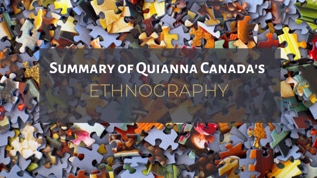 Summary of Quianna Canada's Ethnographical Research